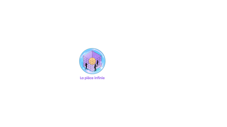 LA PIÈCE INFINIE
